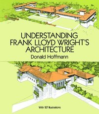 bokomslag Understanding Frank Lloyd Wright's Architecture