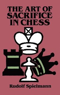 bokomslag The Art of Sacrifice in Chess