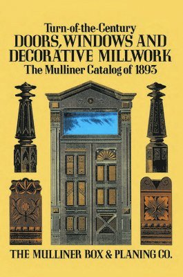 Turn-Of-The-Century Doors, Windows and Decorative Millwork 1