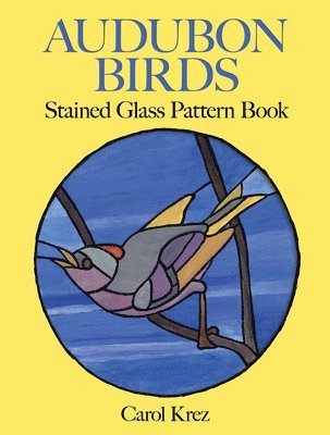 Audubon Birds Stained Glass Pattern Book 1