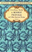 bokomslag A Modest Proposal and Other Satirical Works