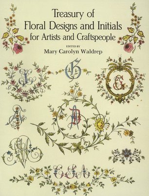 Treasury of Floral Designs and Initials for Artists and Craftspeople 1