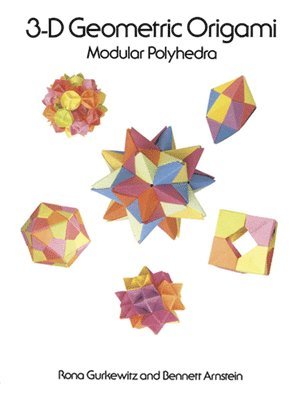 bokomslag 3-D Geometric Origami: Modular Polyhedra