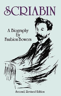 Faubion Bowers - Scriabin, a Biography: Second, Revised Edition, Häftad