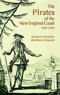 bokomslag The Pirates of the New England Coast, 1630-1730