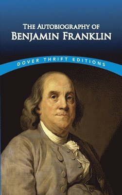 bokomslag The Autobiography of Benjamin Franklin