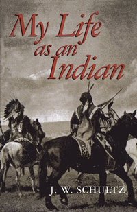 bokomslag My Life as an Indian
