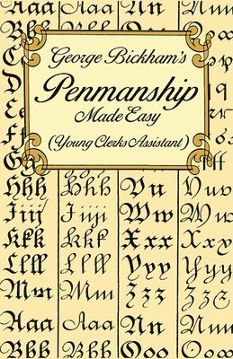 bokomslag George Bickham's Penmanship Made Easy (Young Clerks Assistant)