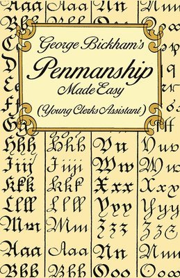 George Bickham's Penmanship Made Easy (Young Clerks Assistant) 1