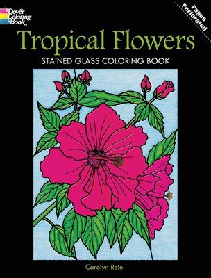 Tropical Flowers Stained Glass Coloring Book 1