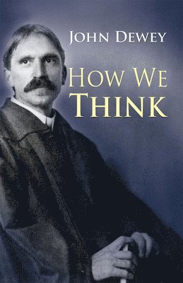 John Dewey - How We Think, Häftad