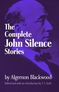bokomslag The Complete John Silence Stories