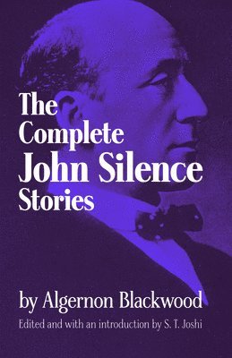 The Complete John Silence Stories 1