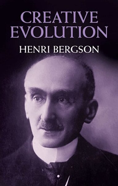 Henri Bergson - Creative Evolution, Häftad