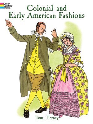 Colonial and Early American Fashion Colouring Book 1