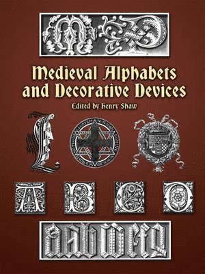 Medieval Alphabets and Decorative Devices 1