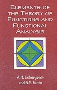 bokomslag Elements of the Theory of Functions and Functional Analysis