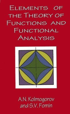 A. N. Kolmogorov, S. V. Fomin, Kolmogorov - Elements of the Theory of Functions and Functional Analysis, Häftad
