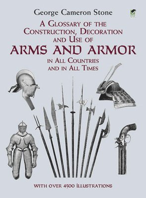 bokomslag A Glossary of the Construction, Decoration and Use of Arms and Armor