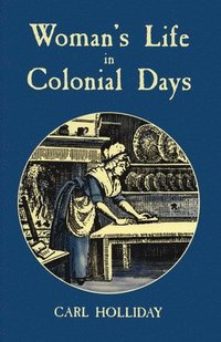 bokomslag Women'S Life in Colonial Days