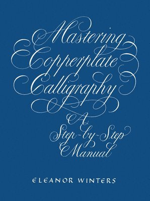 bokomslag Mastering Copperplate Calligraphy