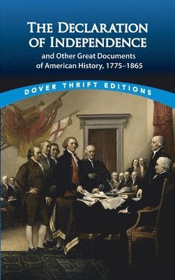 bokomslag The Declaration of Independence and Other Great Documents of American History