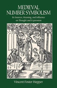 bokomslag Medieval Number Symbolism: Its Sources, Meaning, and Influence on Thought and Expression