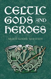 bokomslag Celtic Gods and Heroes