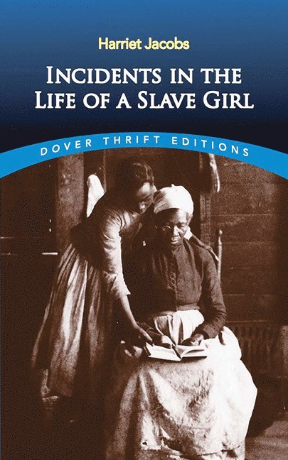 Harriet Jacobs - Incidents in the Life of a Slave Girl, Häftad