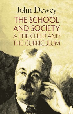 Dewey Dewey, John Dewey - The School and Society, Häftad