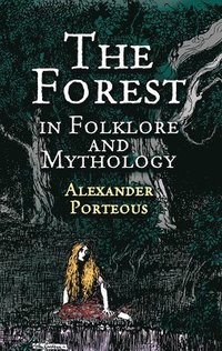 bokomslag The Forest in Folklore and Mythology