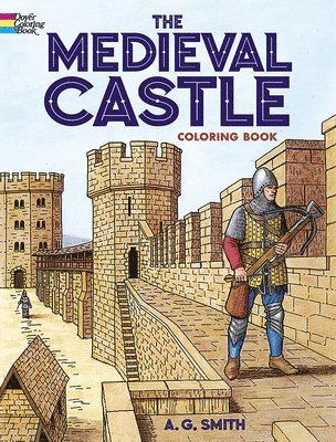 A. G. Smith - The Medieval Castle Coloring Book, Häftad