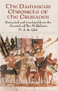bokomslag The Damascus Chronicle of the Crusades: Extracted and Translated from the Chronicle of Ibn Al-Qalanisi