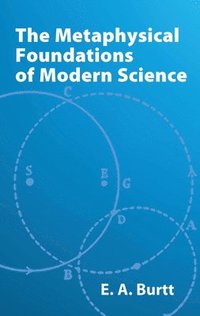 bokomslag The Metaphysical Foundations of Modern Science