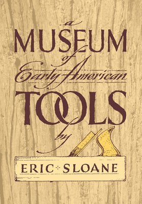 Eric Sloane - Museum of Early American Tools, Häftad