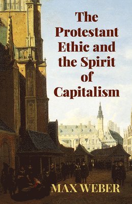bokomslag The Protestant Ethic and the Spirit