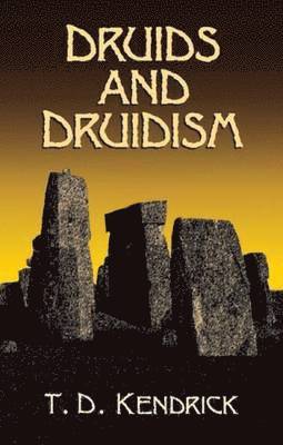 T. D. Kendrick, T D Kendrick - Druids and Druidism, Häftad