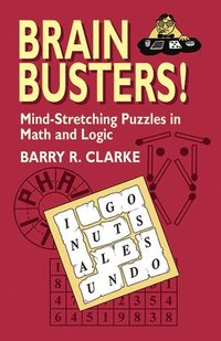 bokomslag Brain Busters! Mind-Stretching Puzzles in Math and Logic