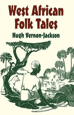 Hugh Vernon-Jackson - West African Folk Tales, Häftad