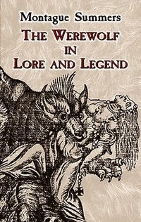 bokomslag The Werewolf in Lore and Legend