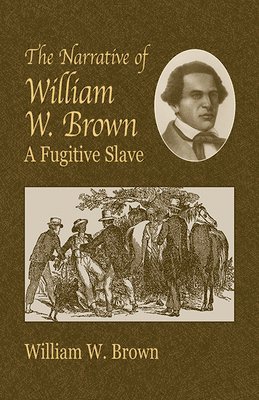 The Narrative of William W.Brown, a