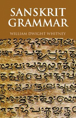 William Dwight Whitney - Sanskrit Grammar, Häftad