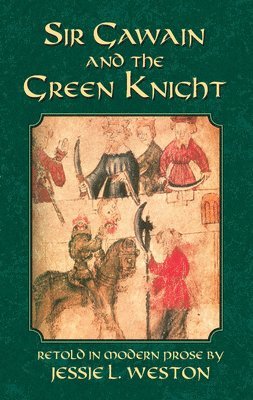 Jessie L. Weston, Jessie L. Weston, Jessie L Weston - Sir Gawain and the Green Knight, Häftad