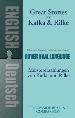 Franz Kafka And Rainer, Stanley Appelbaum - Great Stories by Kafka and Rilke-Du, Häftad