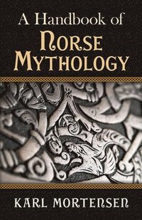 bokomslag A Handbook of Norse Mythology