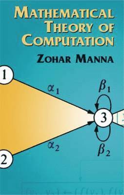 Zohar Manna - Mathematical Theory of Computation, Häftad