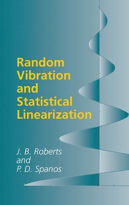 Random Vibration and Statistical Linearization 1