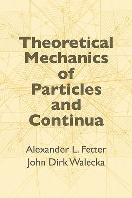 B. Roth, John Dirk Walecka, Alexander L. Fetter - Theoretical Mechanics of Particles, Häftad