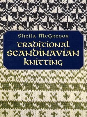 Sheila McGregor - Traditional Scandinavian Knitting, Häftad