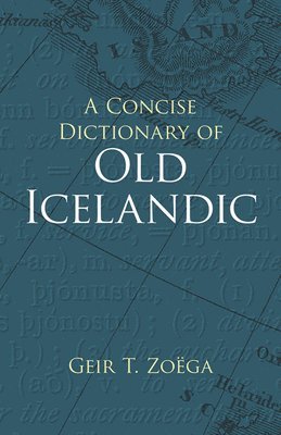 bokomslag A Concise Dictionary of Old Icelandic